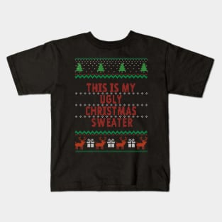 This Is My Ugly Christmas Sweater Kids T-Shirt